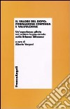 Il Valore del dopo. Formazione continua e valutazione. Un'esperienza pilota nel settore del legno-arredo nella Brianza milanese libro