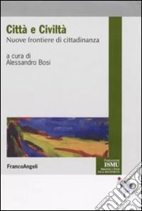 Città e civiltà. Nuove frontiere di cittadinanza