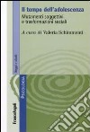 Il Tempo dell'adolescenza. Mutamenti soggettivi e trasformazioni sociali libro di Schimmenti V. (cur.)