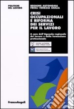 Crisi occupazionali e riforma dei servizi per il lavoro libro