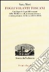 Fogli volanti toscani. Catalogo delle pubblicazioni della Biblioteca di Storia moderna e contemporanea di Roma (1814-1849) libro