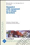 Strumenti di public management per lo sviluppo del territorio libro