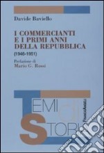 I commercianti e i primi anni della Repubblica (1946-1951) libro