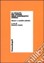 La Qualità del lavoro nelle cooperative sociali. Misure e modelli statistici libro