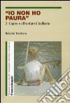 Io non ho paura. Vol. 2: Capire e affrontare il bullismo libro di Trinchero Roberto