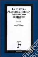 La cultura filosofica italiana attraverso le riviste 1945-2000. Vol. 2 libro