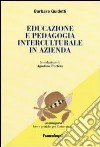 Educazione e pedagogia interculturale in azienda libro di Guidetti Barbara