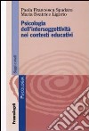 Psicologia dell'intersoggettività nei contesti educativi libro