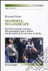 No people, no landscape. La Convenzione europea del paesaggio: luci e ombre nel processo di attuazione in Italia libro