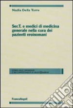 Ser.T. e medici di medicina generale nella cura dei pazienti eroinomani libro