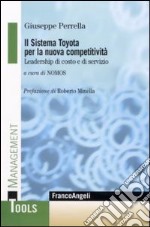 Il Sistema Toyota per la nuova competitività. Leadership di costo e di servizio libro