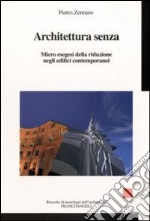 Architettura senza. Micro esegesi della riduzione negli edifici contemporanei libro