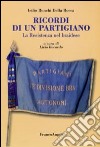 Ricordi di un partigiano. La Resistenza nel braidese libro