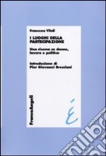 I Luoghi della partecipazione. Una ricerca su donne, lavoro e politica