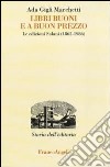 Libri buoni e a buon prezzo. Le edizioni Salani (1862-1986) libro