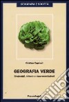 Geografia verde. Linguaggi, misure e rappresentazioni libro