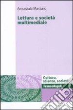 Lettura e società multimediale libro