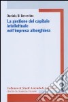 La Gestione del capitale intellettuale nell'impresa alberghiera libro di Di Berardino Daniela