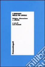 I Derivati nelle PA locali. Origine, dimensione e criticità libro