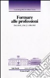 Formare alle professioni. Sacerdoti, principi, educatori libro