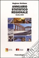 Annuario statistico regionale. Sicilia 2008 libro