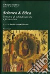 Scienza & etica. Percorsi di comunicazione e formazione libro