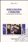 Ricerca educativa e formazione. Contaminazioni metodologiche libro di Bove Chiara