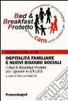 Ospitalità familiare e nuovi bisogni sociali. Il «Bed & breakfast protetto» per i giovani in difficoltà libro di Colombo F. (cur.)