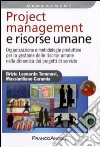 Project management e risorse umane. Organizzazione e metodologie produttive per la gestione delle risorse umane nella dinamica dei progetti di servizio libro di Tommasi Brizio L. Caramia Massimiliano