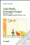 L'Asilo infantile di Giuseppina Pizzigoni. Bambino e scuola in una pedagogia femminile del Novecento libro