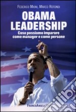 Obama leadership. Cosa possiamo imparare come manager e come persone libro