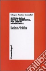 Sistema della diffida accertativa per crediti patrimoniali. Struttura, disciplina, attuazione e rimedi libro