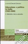 Educazione e politica in Italia (1945-2008). Vol. 2: Università e ricerca educativa libro di Genovesi G. (cur.)