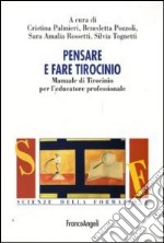 Pensare e fare tirocinio. Manuale di tirocinio per l'educatore professionale libro