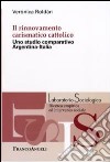 Il Rinnovamento carismatico cattolico. Uno studio comparativo Argentina-Italia libro