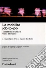 La Mobilità job-to-job. Transizioni lavorative verso il terziario libro