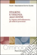 Stalking e violenza alle donne. Le risposte dell'ordinamento, gli ordini di protezione libro