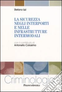 La Sicurezza negli interporti e nelle infrastrutture intermodali