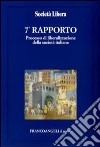 Settimo rapporto. Processo di liberalizzazione della società italiana libro