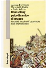 Counselling psicodinamico di gruppo. Funzione e ruolo dell'osservatore negli interventi brevi