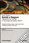 Sanità e Regioni. Dalla riforma «bis» del 1992 al «Nuovo patto per la salute 2006-2008» libro