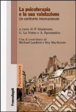 La Psicoterapia e la sua valutazione. Un confronto internazionale libro