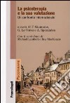 La Psicoterapia e la sua valutazione. Un confronto internazionale libro