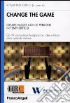 Change the game. Creare valore con le persone in tempi difficili. Gli HR raccontano best practice, idee e futuro delle aziende italiane libro di Gallo R. (cur.)