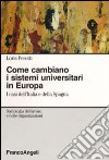 Come cambiano i sistemi universitari in Europa. I casi dell'Italia e della Spagna libro