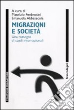 Migrazioni e società. Una rassegna di studi internazionali libro