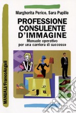 Professione consulente d'immagine. Manuale operativo per una carriera di successo libro