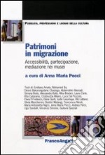 Patrimoni in migrazione. Accessibilità, partecipazione, mediazione nei musei