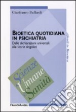 Bioetica quotidiana in psichiatria. Dalle dichiarazioni universali alle storie singolari libro