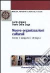 Nuove organizzazioni culturali. Atlante di navigazione strategica libro